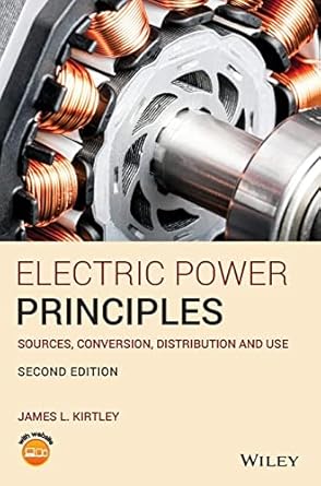 electric power principles sources conversion distribution and use 2nd edition james l kirtley 1119585171,