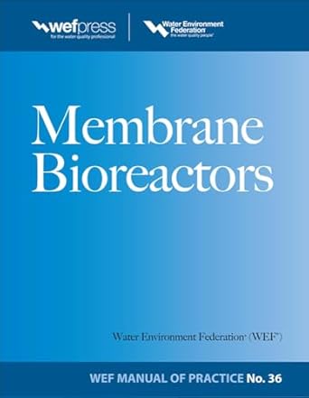 membrane bioreactors wef manual of practice no 36 1st edition water environment federation 0071753664,