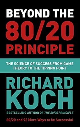 beyond the 80/20 principle the science of success from game theory to the tipping point 1st edition richard