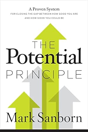 the potential principle a proven system for closing the gap between how good you are and how good you could