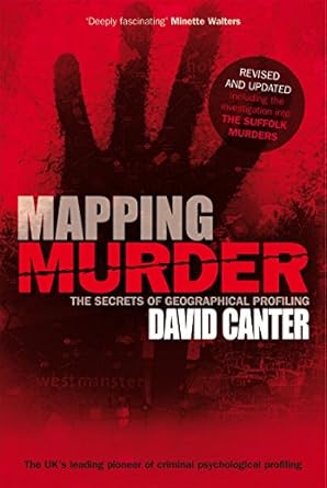 mapping murder the secrets of geographical profiling david canter 1st edition david canter 0753513269,
