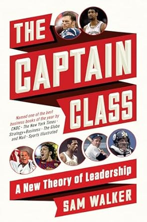 the captain class a new theory of leadership 1st edition sam walker 0812987071, 978-0812987072