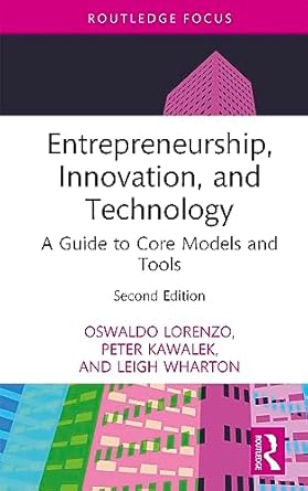 entrepreneurship innovation and technology a guide to core models and tools 1st edition oswaldo lorenzo