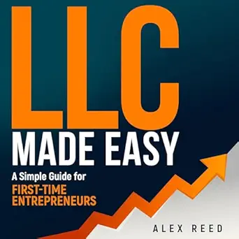 llc made easy a simple guide for first time entrepreneurs 1st edition alex reed ,ethan silas ,pamela beckham