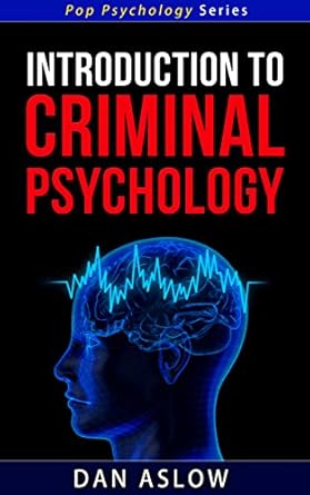 introduction to criminal psychology pop psychology series 1st edition dan aslow b00qzzbhh4