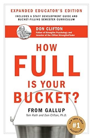 how full is your bucket   positive strategies for work and life educators edition tom rath ,donald o clifton