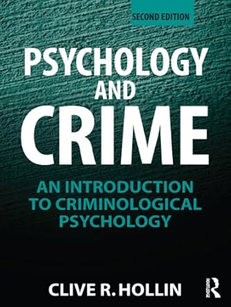 psychology and crime an introduction to criminological psychology 1st edition clive r hollin b001iyv3dk,