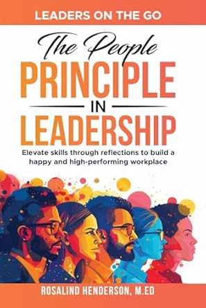 the people principle in leadership 1st edition rosalind marie henderson b0d8kgjgjj, 979-8329480177