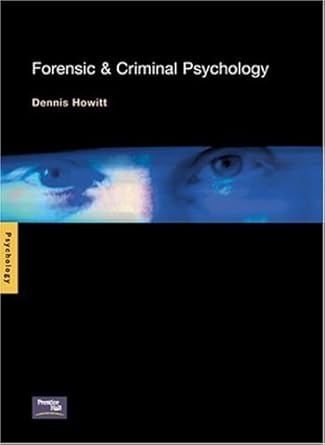 introduction to forensic and criminal psychology 1st edition dennis howitt 0130169854, 978-0130169853