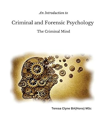 an introduction to criminal and forensic psychology the criminal mind 1st edition teresa clyne 1523464577,