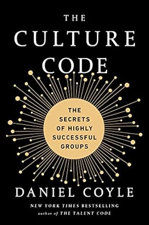 the culture code the secrets of highly successful groups 1st edition daniel coyle b01msy1y6z