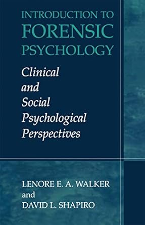 introduction to forensic psychology clinical and social psychological perspectives 1st edition lenore e a