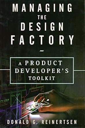 managing the design factory 1st edition donald g reinertsen 0684839911, 978-0684839912