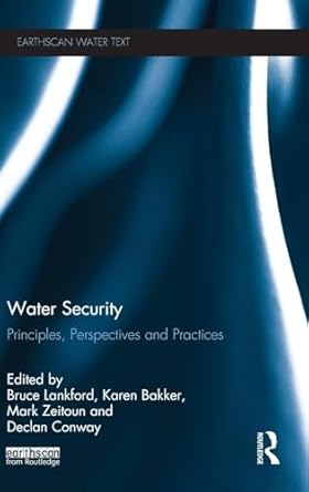 water security 1st edition bruce lankford ,karen bakker ,mark zeitoun ,declan conway 0415534704,