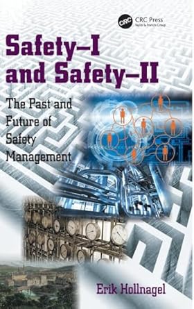 safety i and safety ii 1st edition erik hollnagel 1472423054, 978-1472423054