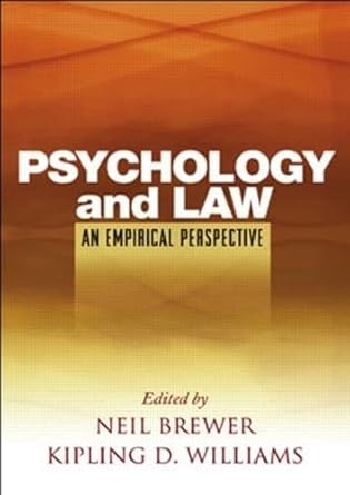 psychology and law an empirical perspective 1st edition neil brewer ,kipling d williams 1593855907,