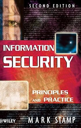 information security principles and practice 1st edition mark stamp 0470626399, 978-0470626399