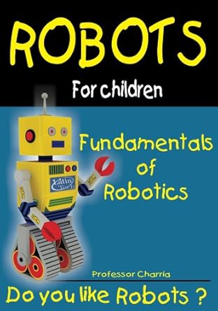 fundamentals of robotics 1st edition professor charria b00oy1vfe6