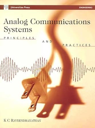 analog communications systems principles and practices 1st edition k c raveendranathan 817371620x,