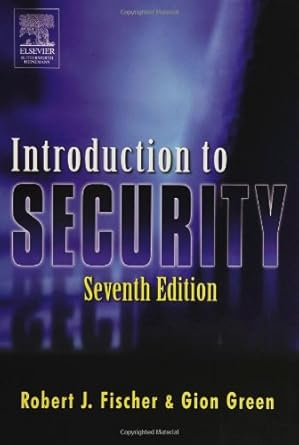 introduction to security 7th edition robert fischer ph d 0750676000, 978-0750676007