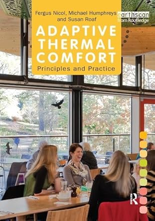 adaptive thermal comfort principles and practice principles and practice 1st edition fergus nicol ,michael