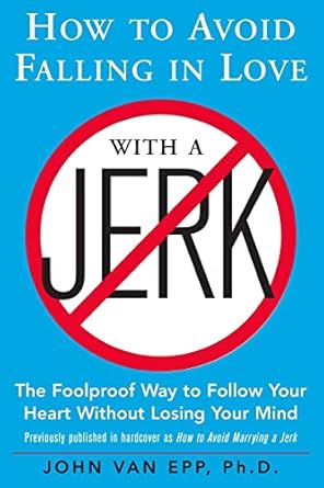 how to avoid falling in love with a jerk 1st edition john van epp 0071548424, 978-0071548427