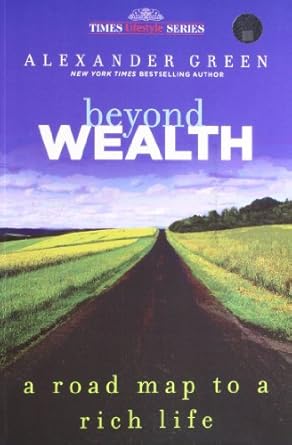 beyond wealth a road map to a rich life 1st edition alexander green 8126532874, 978-8126532872