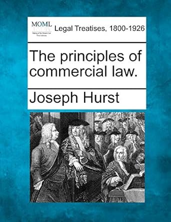 the principles of commercial law 1st edition joseph hurst 1240026978, 978-1240026975