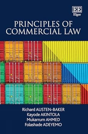 principles of commercial law 1st edition richard austen baker ,kayode akintola ,mukarrum ahmed ,folashade