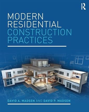 modern residential construction practices 1st edition david a madsen ,david p madsen 1138284890,