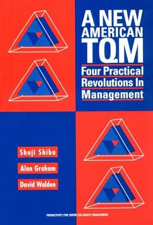 new american tqm 1st edition shoji shiba ,alan graham ,david walden 1563270323, 978-1563270321