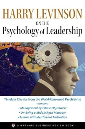 harry levinson on the psychology of leadership 1st edition harry levinson 142210205x, 978-1422102053