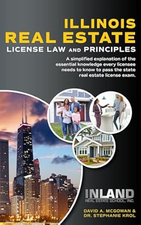 illinois real estate license law and principles a simplified explanation of the essential knowledge every