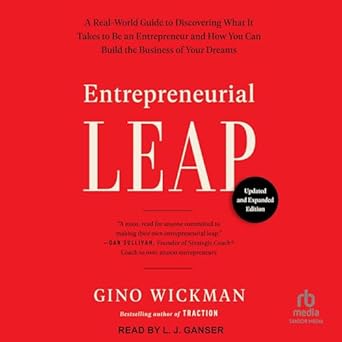 entrepreneurial leap a real world guide to discovering what it takes to be an entrepreneur and how you can