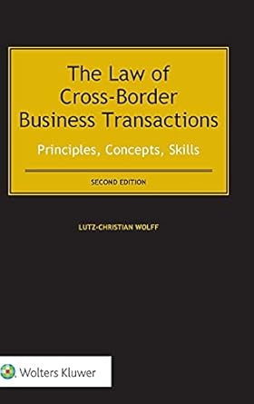 the law of cross border business transactions principles concepts skills 1st edition lutz christian wolff