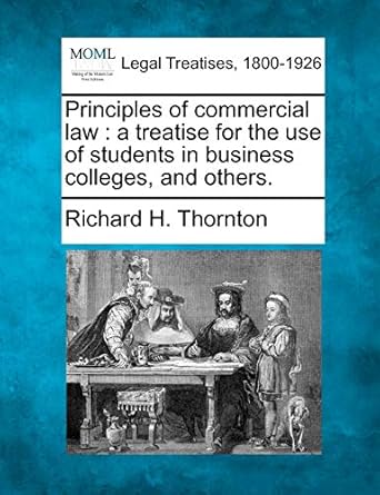 principles of commercial law a treatise for the use of students in business colleges and others 1st edition