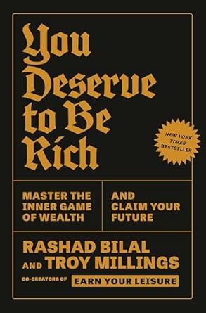 you deserve to be rich master the inner game of wealth and claim your future 1st edition rashad bilal ,troy