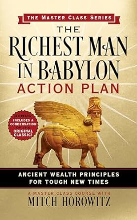 richest man in babylon action plan ancient wealth principles for tough new times 1st edition mitch horowitz
