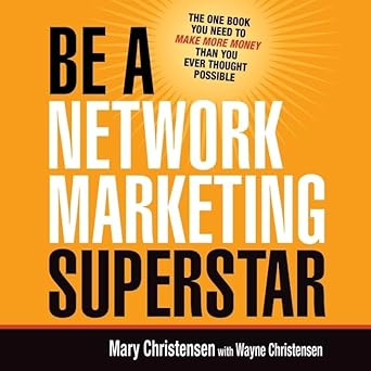 be a network marketing superstar lib/e the one book you need to make more money than you ever thought