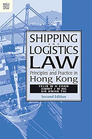 shipping and logistics law principles and practice in hong kong 2nd edition w h felix chan ,j m jimmy ng ,sik