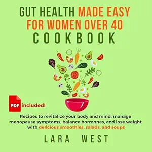 gut health made easy for women over 40 recipes to revitalize your body and mind manage menopause symptoms