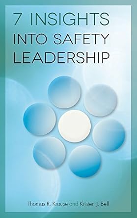 7 insights into safety leadership 1st edition thomas r krause ,kristen j bell 0996685901, 978-0996685900