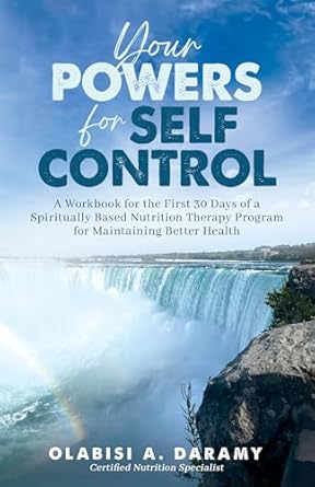 your powers for self control a workbook for the first 30 days of a spiritually based nutrition therapy