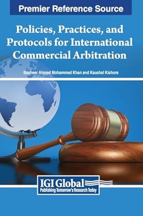 policies practices and protocols for international commercial arbitration 1st edition basheer ahmed mohammed