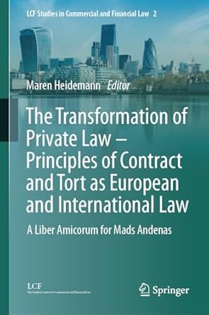 the transformation of private law principles of contract and tort as european and international law a liber
