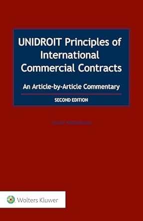 unidroit principles of international commercial contracts an article by article commentary 2nd edition eckart