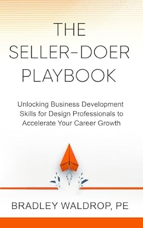 the seller doer playbook unlocking business development skills for design professionals to accelerate your