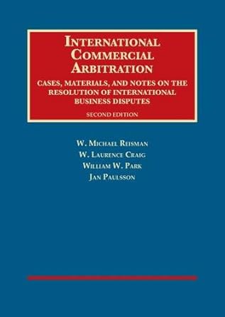 international commercial arbitration cases materials and notes 2nd 2nd edition w reisman ,w craig ,william