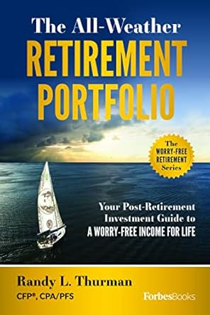 the all weather retirement portfolio your post retirement investment guide to a worry free income for life