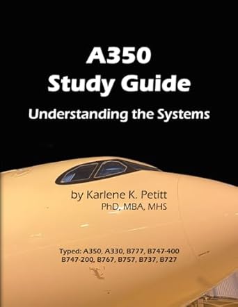 a350 study guide understanding the system 1st edition karlene petitt 194473824x, 978-1944738242